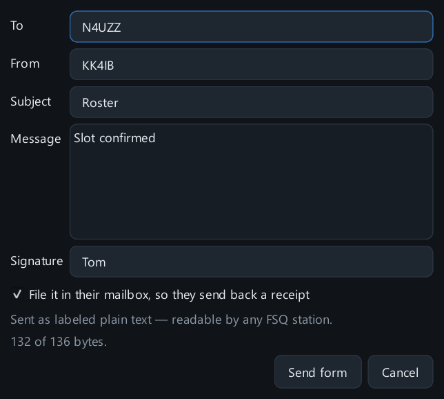 Actual OpenJSQ ICS-213 compose dialog: To N4UZZ, From KK4IB, subject Roster, message Slot confirmed, signature Tom. The mailbox receipt option is selected; the counter reads 132 of 136 bytes, above Send form and Cancel.